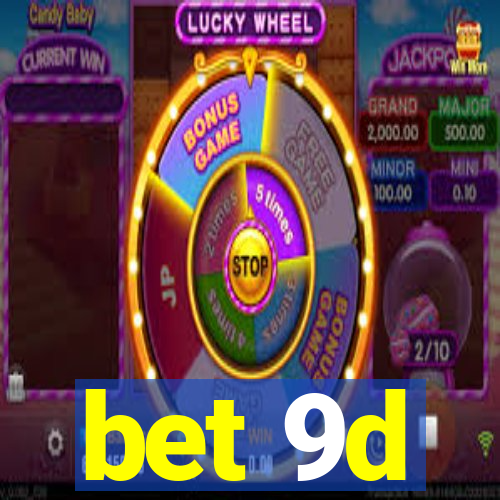 bet 9d